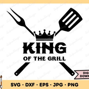 King of the Grill SVG BBQ SVG Grilling png Grill Clip Art Cut File Silhouette Instant Digital Download