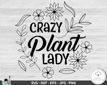 Crazy Plant Lady SVG • Gardening Clip Art Cut File Silhouette dxf eps png jpg • Instant Digital Download