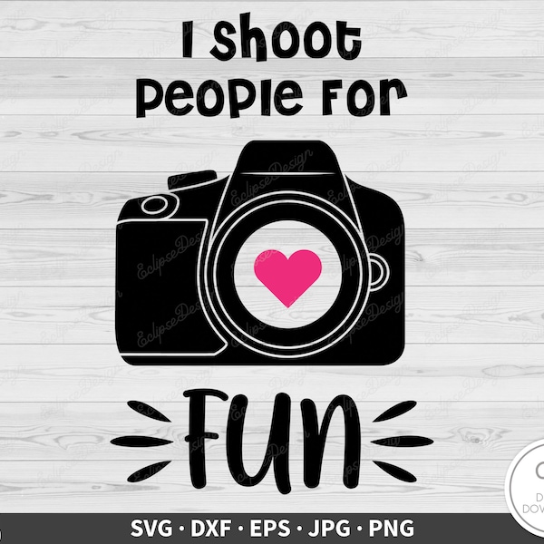 Camera Photography Shoot for Fun SVG • Clip Art Cut File Silhouette dxf eps png jpg • Instant Digital Download