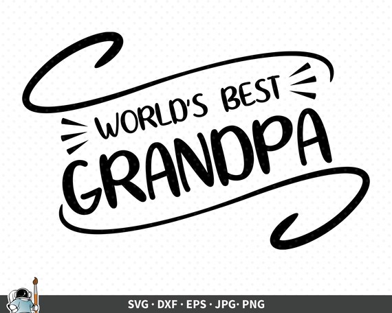Worlds Best Grandpa SVG Grandpa Vector Grandpa Cut File  Etsy