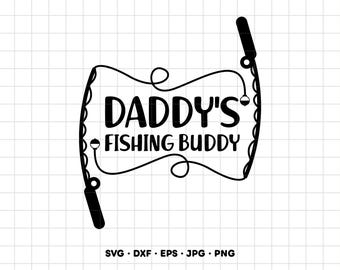 Daddy's Fishing Buddy SVG Clipart PNG Cricut Silhouette (Instant Digital Download)
