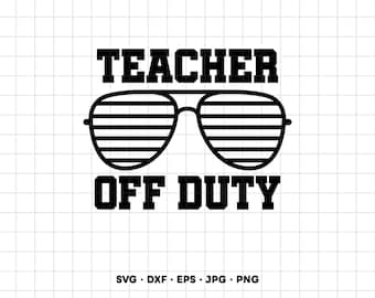Teacher Off Duty SVG Clipart PNG Cricut Silhouette (Instant Digital Download)