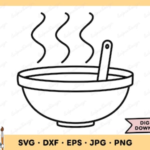Bowl of Soup SVG Soup Clip Art Soup Cut File Silhouette Instant Digital Download