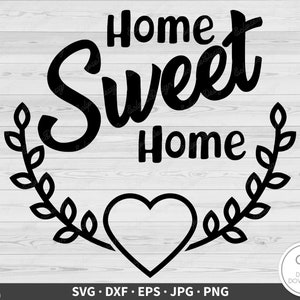 Home Sweet Home SVG immobilier Clip Art couper fichier Silhouette téléchargement numérique instantané dxf eps png jpg
