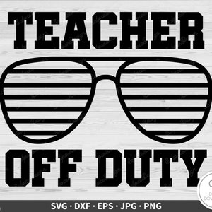 Teacher Off Duty SVG Summer Vacation Clip Art Cut File Silhouette Instant Digital Download