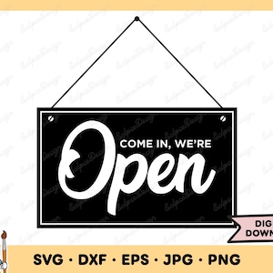 Come In We're Open Sign SVG Open Clip Art Open Cut-bestand silhouet Instant Digitale Download dxf eps png jpg