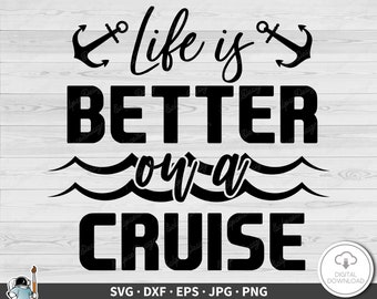 Life Is Better on a Cruise SVG • Clip Art Cut File Silhouette dxf eps png jpg • Instant Digital Download