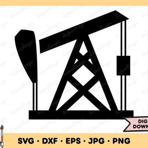 Oil Rig SVG Oil Rig PNG Oil SVG Driller Field Clip Art Cut File Silhouette Instant Digital Download