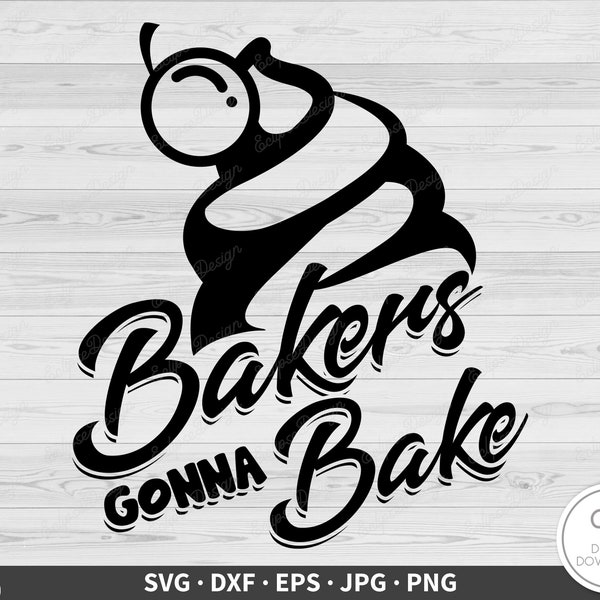 Baking Bakers Gonna Bake SVG • Clip Art Cut File Silhouette dxf eps png jpg • Instant Digital Download