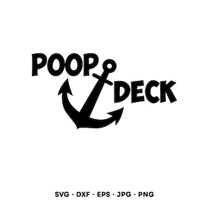 Peut inclure: Un design graphique noir présentant le texte POOP DECK avec une ancre marine intégrée au lettrage. Sous le graphique principal, le texte SVG, DXF, EPS, JPG, PNG est affiché dans une police noire plus petite et simple sur un fond blanc uni.