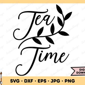 Tea Time SVG (png, jpg, eps, dxf Files) Digital Download