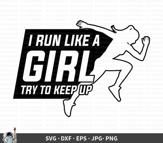 i run like a girl try to keep up