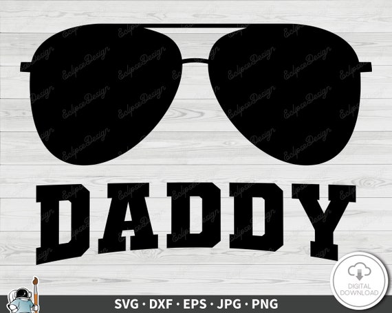Daddy Sunglasses SVG New Father Clip Art Cut File Silhouette Dxf Eps Png  Jpg Instant Digital Download -  Canada