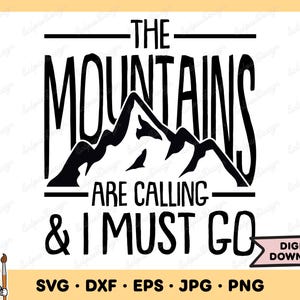 Mountains Are Calling And I Must Go SVG Mountains PNG Mountains Clip Art Cut File Silhouette Instant Digital Download