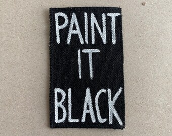 Hand painted PAINT IT BLACK patch