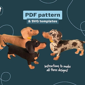 May include: Three felt dachshund dog patterns in tan, black, and spotted brown and white. The image includes the text "PDF pattern & SVG templates" and "Instructions to make all three designs!"