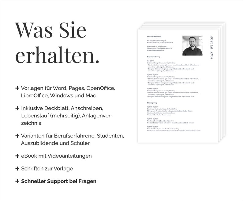 May include: A black and white image of a resume template with the text "Was Sie erhalten." and a list of features, including templates for Word, Pages, OpenOffice, LibreOffice, Windows and Mac, a cover letter, resume, and reference list, as well as video tutorials and fonts. The text "MAX WILSON" is visible in the upper right corner of the image.