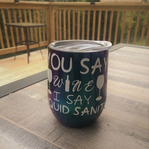 You Say Wine I Say Flüssigkeitstherapie Wein Tumbler