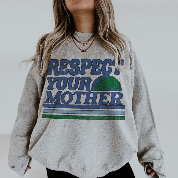 Love Your Mother Earth Day Sweatshirt Environmental Sweatshirt Nature Sweatshirt Mother Earth  Sweatshirt  Environment Sweatshirt Activist
