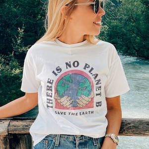 Environmental Shirt 70's inspiration There is no Planet B Shirt  Environmental Nature Shirt Custom Nature T-shirt Nature Shirt Conservation