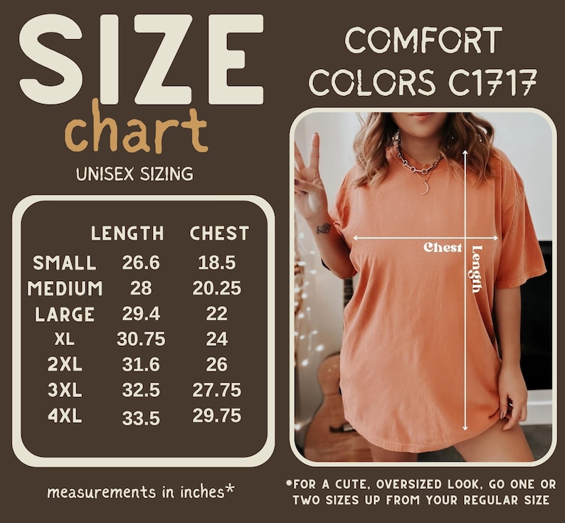 May include: Unisex size chart for a t-shirt with measurements in inches for length and chest. The chart shows sizes from small to 4XL. The chart is on a brown background with the word "SIZE" in large, beige letters. The word "chart" is in smaller beige letters. The text "UNISEX SIZING" is below the word "chart". The chart is next to a photo of a person wearing a peach-colored t-shirt. The text "COMFORT COLORS C1717" is in the upper right corner of the image.