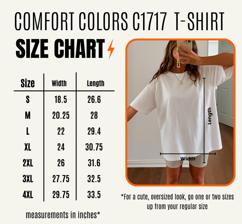 May include: White Comfort Colors C1717 T-shirt. The image includes a size chart with measurements in inches for sizes S to 4XL. The chart shows the width and length of the shirts. The text on the image says "For a cute, oversized look, go one or two sizes up from your regular size."