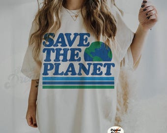 Save The Planet Mother Earth T-shirt Earth Day Shirt Earth Shirt Environmental Shirt Environment Shirt Activist Shirt Save The Planet Gift
