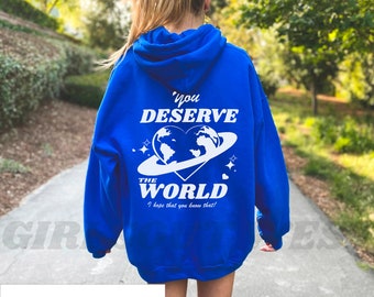 You Deserve the World Mental Health Hoodie Positive Hoodie Positive Energy Tumblr Hoodie Brown Hoodie Vsco Hoodie Aesthetic Hoodie Beach Hoo