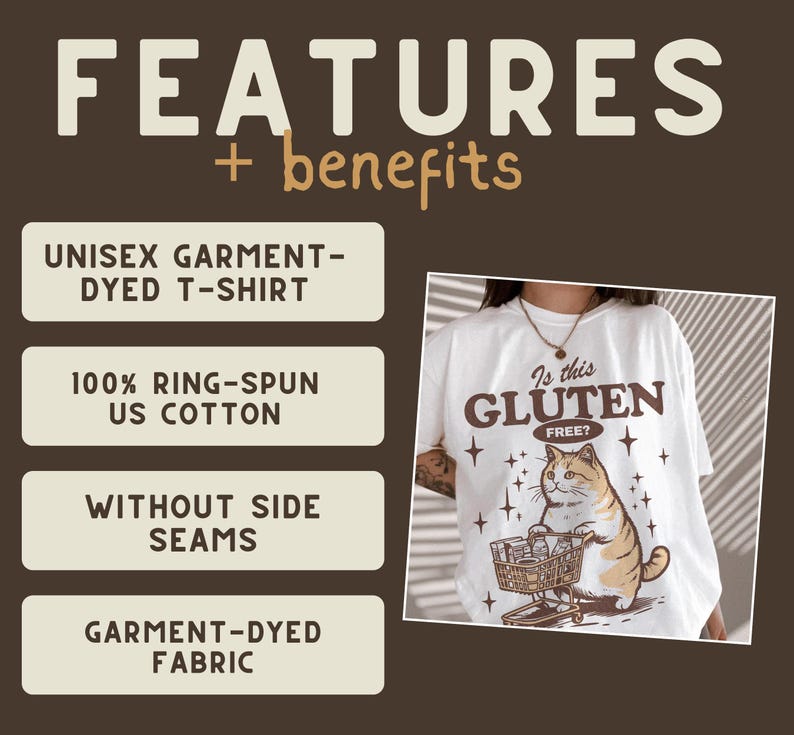May include: White unisex t-shirt with a graphic of a cat pushing a shopping cart, and the text "Is this Gluten Free?". The shirt also features the text "Features + benefits" and other text about the shirt's features.
