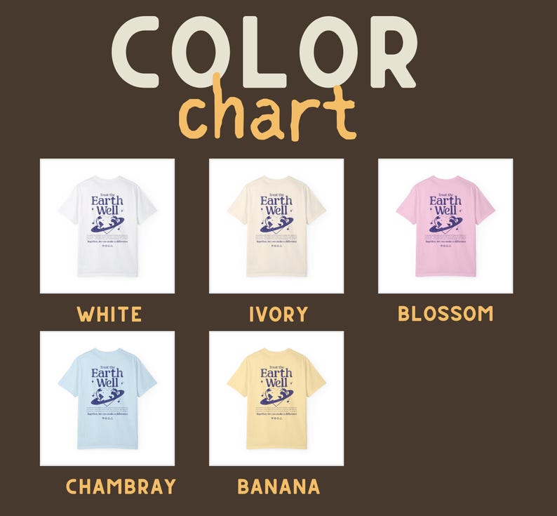 May include: Color chart showing five different t-shirt colors: white, ivory, blossom, Chambray, and banana. Each t-shirt features a graphic of a planet with the text "Earth Well" printed on it.