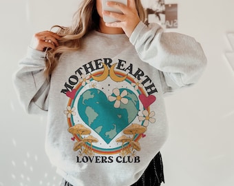 Mother Earth Sweatshirt Nature Sweatshirt  Earth Day Sweatshirt Earth Sweatshirt Environmental Sweatshirt Environment Sweatshirt Activist