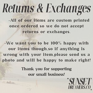 May include: Text on a white background reads "Returns & Exchanges" followed by details about custom-printed items and the returns policy. The text also includes a thank you message and the "Sunset Dreamers.co" logo.