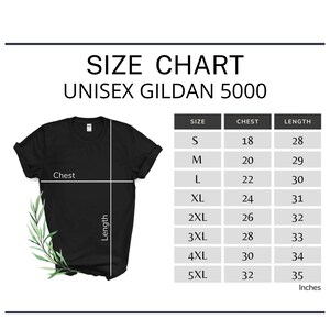 May include: Black Gildan 5000 unisex t-shirt with a size chart. The chart lists chest and length measurements in inches for sizes S through 5XL. The text "SIZE CHART UNISEX GILDAN 5000" is at the top.