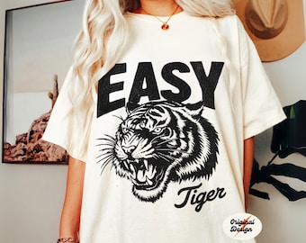 Easy Tiger Tee Tiger Shirt Boho Hippie Clothes Vintage Inspired Shirt Trendy Tiger TShirt Retro Tiger Tshirt Tiger Graphic Tee Wild Animal
