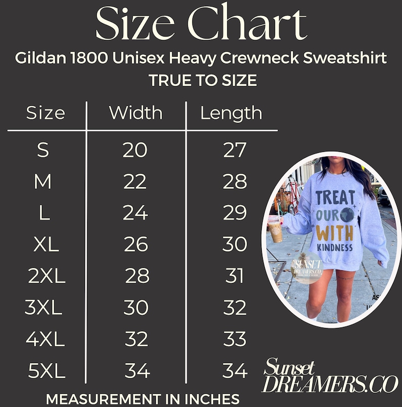 May include: Size chart for a Gildan 1800 unisex heavy crewneck sweatshirt. Measurements in inches are provided for sizes S through 5XL. The sweatshirt in the image has the text "Treat Our With Kindness".