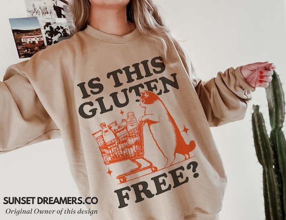 Is This Gluten Free Gluten Free Gifts Gluten Sweatshirt Celiacs Disease Tummy Problems Food Allergies IBS Gifts Gluten Free Gifts Constipati
