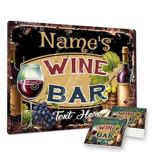 May include: Rustic metal sign with a distressed, aged look. It features a wine glass, grapes, and bottles of wine. The sign reads "Name's Wine Bar Text Here".