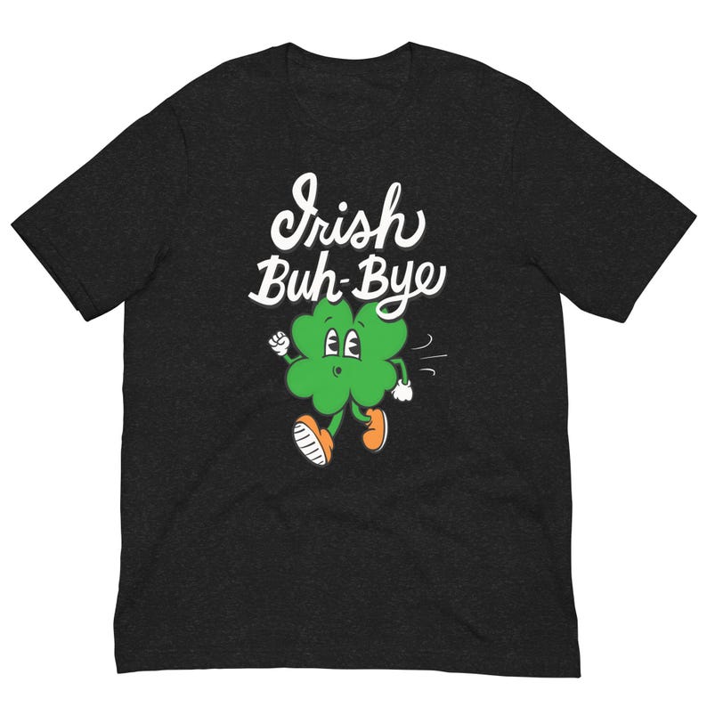 Irish goodbye t-shirt