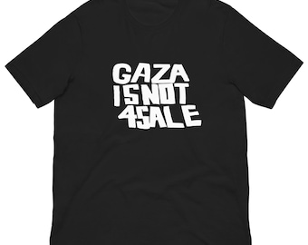 Gaza Is Not For Sale Tee, Soft Cotton Unisex T-Shirt