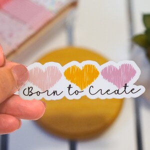 Born to Create  Sticker