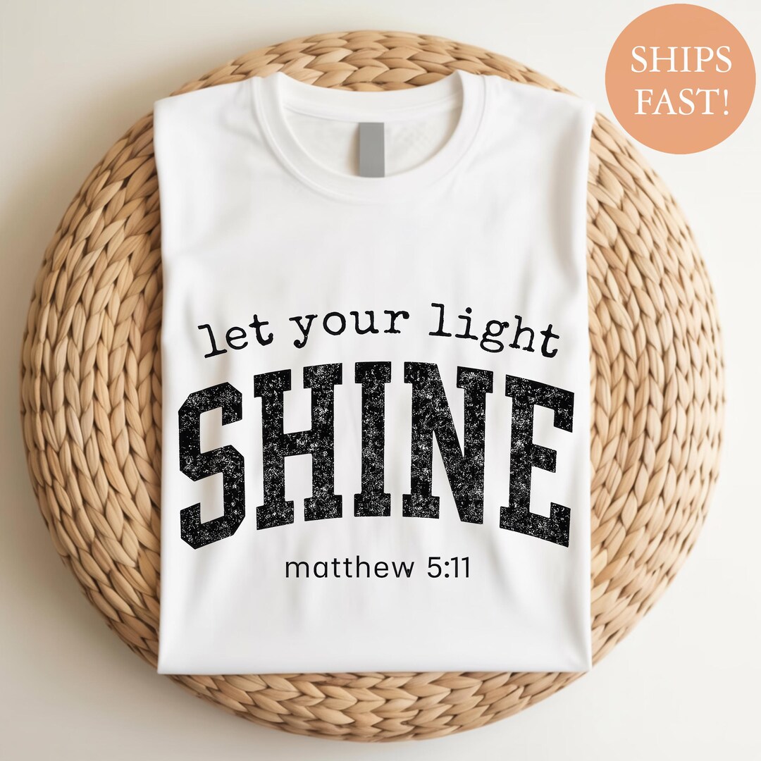 Let Your Light Shine Shirt, Matthew 5:11 Bible Verse Tee, Christian ...