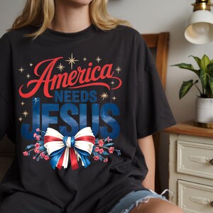 America Needs Jesus T-Shirt - Christian Patriotic Graphic Tee for Women Men - 4th of July Faith Shirt - God Bless USA Religious Gift