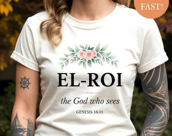 El-Roi Christian Sweatshirt – The God Who Sees – Bible Verse Genesis 16:13 – Floral Scripture Shirt – Faith Based Gift for Women