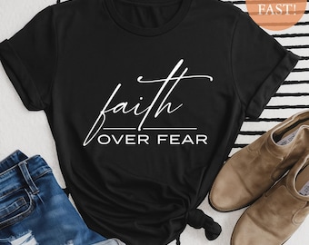 Faith Over Fear Shirt Christian Tee – Inspirational Bible Verse Shirt for Women Men, Religious Graphic Shirt, Faith Based Gift Idea
