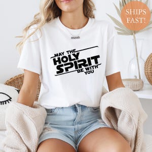Holy Spirit T-Shirt - May The Holy Spirit Be With You Shirt - Funny Christian Faith Tee - Spiritual Parody Gift for Believers