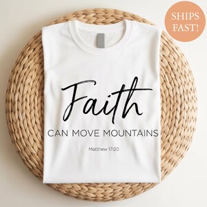 Faith Can Move Mountains Shirt: Christian Scripture Tee