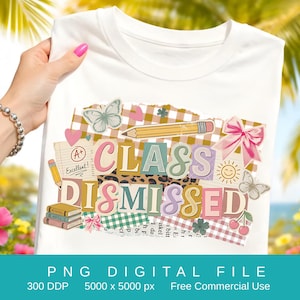 Op de afbeelding: Wit T-shirt met een kleurrijk grafisch ontwerp met de tekst "CLASS DISMISSED". Het ontwerp bevat vlinders, potloden, een roze strik en boeken. De woorden "PNG DIGITAL FILE" staan onderaan.