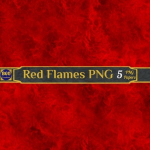 May include: Red flames background digital paper with the text "Red Flames PNG 5 PNG Papers" in a black and gold banner.