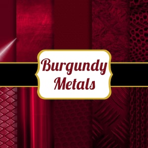 May include: A digital collection of burgundy metal textures featuring various patterns including brushed, diamond plate, chain link, and perforated surfaces. A central white label with a gold border displays the text Burgundy Metals.