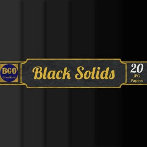 May include: A digital download of 20 black solid JPG papers. The image shows a textured black background with a gold banner that reads "Black Solids" and "20 JPG Papers".